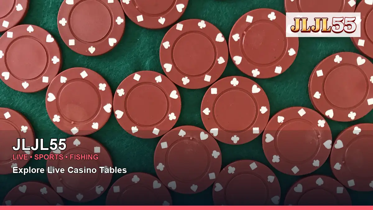 JLJL55 live casino tables for Philippine players